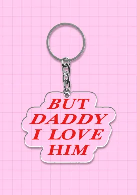 But Daddy I Love Him 1Pc Y2K Keychain Cherrykitten